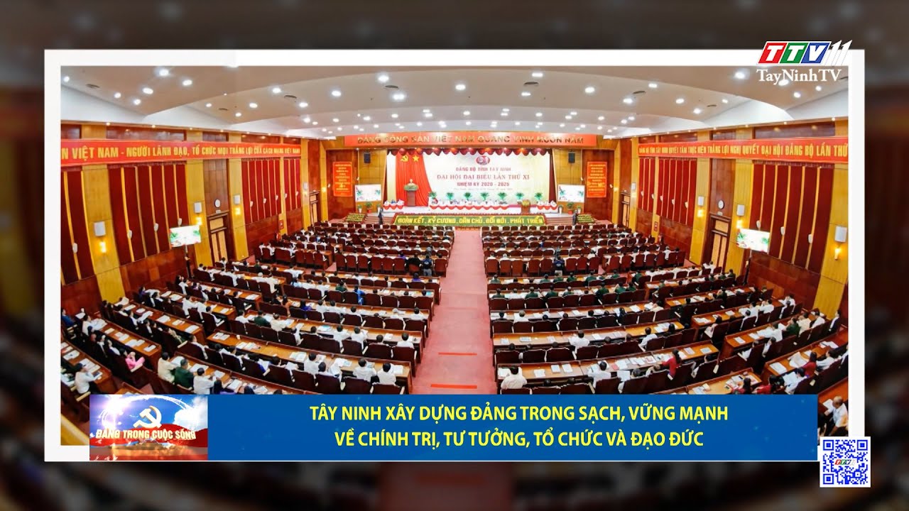 Tây Ninh xây dựng Đảng trong sạch, vững mạnh về chính trị, tư tưởng, tổ chức và đạo đức | Đảng trong cuộc sống | TayNinhTV